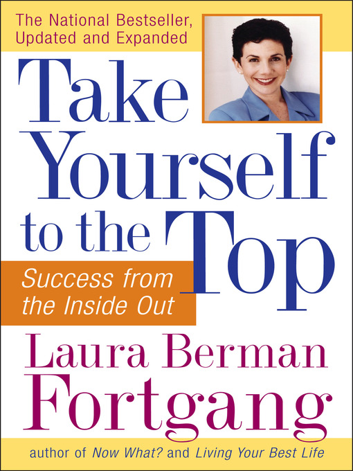 Title details for Take Yourself to the Top by Laura Berman Fortgang - Available